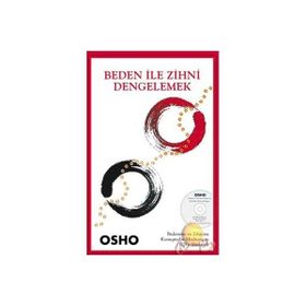 Beden İle Zihni Dengelemek - Osho