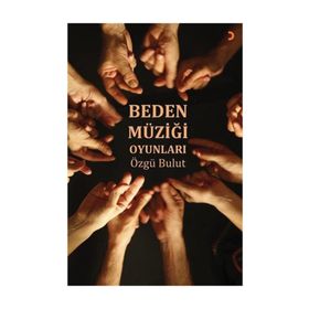 Beden Müziği Oyunları - Özgü Bulut