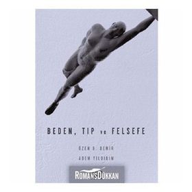Beden, Tıp ve Felsefe - Adem Yıldırım