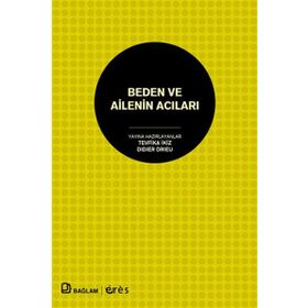BEDEN VE AILENIN ACILARI - DIDIER DRIEU;TEVFIKA İKIZ