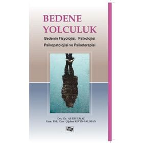 Bedene Yolculuk - Ali Eryılmaz Çiğdem Keven Akliman
