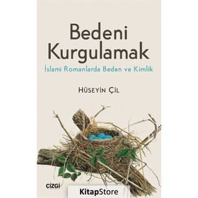 Bedeni Kurgulamak - Hüseyin Çil