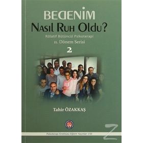 Bedenim Nasıl Ruh Oldu? - Tahir Özakkaş