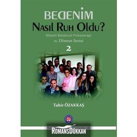 Bedenim Nasıl Ruh Oldu? - Tahir Özakkaş