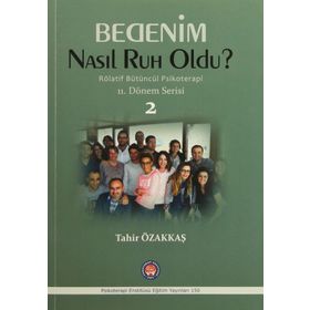 Bedenim Nasıl Ruh Oldu? - Tahir Özakkaş