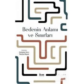 Bedenin Anlamı Ve Sınırları - Kolektif