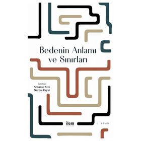 Bedenin Anlamı Ve Sınırları - Kolektif