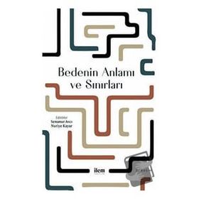 Bedenin Anlamı Ve Sınırları - Kolektif