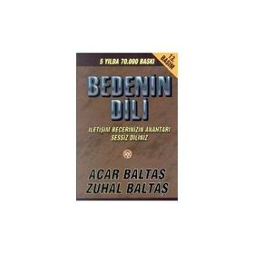 BEDENIN DILI İLETİŞİM BECERINIZIN ANAHTARI SESSIZ DILINIZ - ACAR BALTAŞ; ZUHAL BALTAŞ