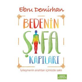 Bedenin Şifa Kapıları - Ebru Demirhan