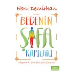 Bedenin Şifa Kapıları - Ebru Demirhan