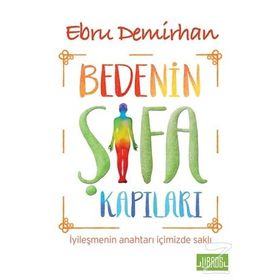 Bedenin Şifa Kapıları - Ebru Demirhan