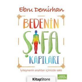 Bedenin Şifa Kapıları - Ebru Demirhan