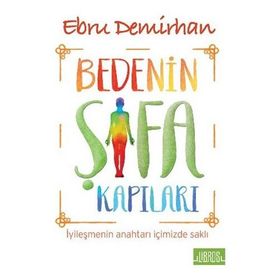 Bedenin Şifa Kapıları - Ebru Demirhan