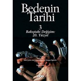 Bedenin Tarihi - 3: Bakıştaki Değişim 20. Yüzyıl - Alfa Yayınları