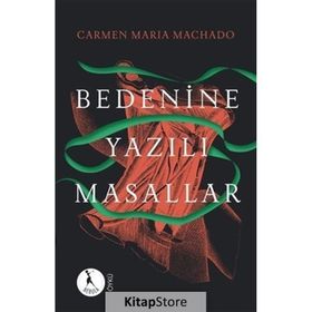 Bedenine Yazılı Masallar - Carmen Maria Machado