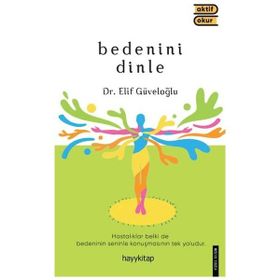 BEDENINIZI DINLEYIN DUYGU VE DÜŞÜNCELERİNİZİN SAĞLIĞINIZ ÜZERİNDEKİ ETKISINI ÖĞRENİN - DEBBIE SHAPIRO