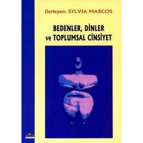 BEDENLER DINLER VE TOPLUMSAL CINSIYET - SYLVIA MARCOS