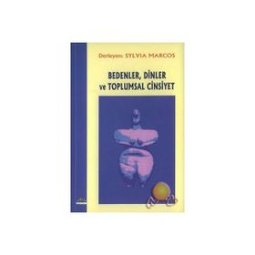 BEDENLER DINLER VE TOPLUMSAL CINSIYET - SYLVIA MARCOS