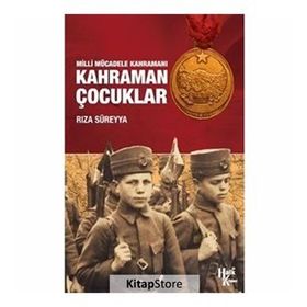 BEDENLERI KÜÇÜK YÜREKLERİ BÜYÜKTÜ MILLI MÜCADELE'DE ÇOCUK KAHRAMANLAR - OSMAN ALAGÖZ