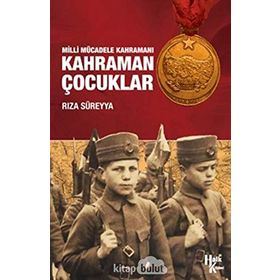BEDENLERI KÜÇÜK YÜREKLERİ BÜYÜKTÜ MILLI MÜCADELE'DE ÇOCUK KAHRAMANLAR - OSMAN ALAGÖZ
