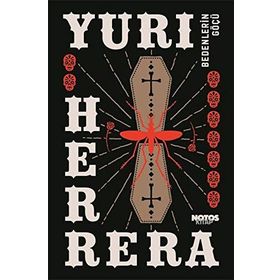 Bedenlerin Göçü - Yuri Herrera