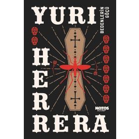 Bedenlerin Göçü - Yuri Herrera