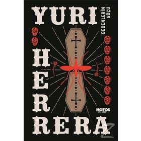 Bedenlerin Göçü - Yuri Herrera