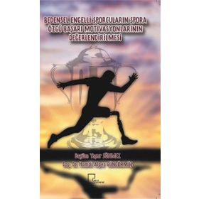 Bedensel Engelli Sporcuların Spora Özgü Başarı Motivasyonlarının Değerlendirilmesi - Gece Akademi
