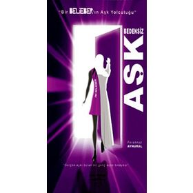 BEDENSIZ AŞK BIR BELIEBER'IN AŞK YOLCULUĞU - FERAHNAZ AYNURAL