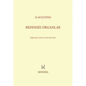 Bedensiz Organlar - Slavoj Zizek