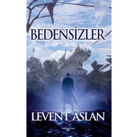 Bedensizler - Levent Aslan