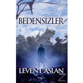 Bedensizler - Levent Aslan