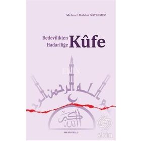 BEDEVILIKTEN HADARİLİĞE KÜFE - M.MAHFUZ SÖYLEMEZ