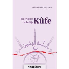 BEDEVILIKTEN HADARİLİĞE KÜFE - M.MAHFUZ SÖYLEMEZ