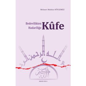 BEDEVILIKTEN HADARİLİĞE KÜFE - M.MAHFUZ SÖYLEMEZ