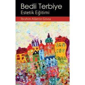 BEDII TERBIYE ESTETIK EĞITIMI - İBRAHIM ALAETTIN GÖVSA