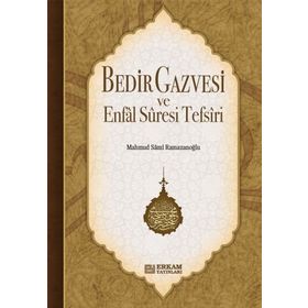 BEDIR GAZVESI VE ENFAL SURESI TEFSIRI - MAHMUT SAMI RAMAZANOĞLU