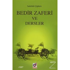 Bedir Zaferi ve Dersler - Sadullah Aydın