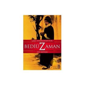 Bediüzaman Çağı Aydınlatan Nur - Arif Akpınar