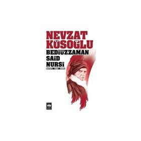 BEDİÜZZAMAN SAID NURSI AND RISALE-I NUR - BEDİÜZZAMAN SAID NURSI