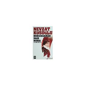 BEDİÜZZAMAN SAID NURSI AND RISALE-I NUR - BEDİÜZZAMAN SAID NURSI