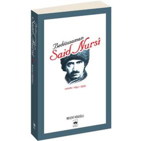 BEDİÜZZAMAN SAID NURSI AND RISALE-I NUR - BEDİÜZZAMAN SAID NURSI