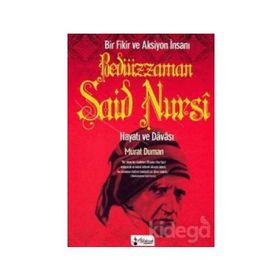BEDİÜZZAMAN SAID NURSI HAYATI VE DAVASI - MURAT DUMAN