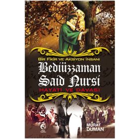 BEDİÜZZAMAN SAID NURSI HAYATI VE DAVASI - MURAT DUMAN