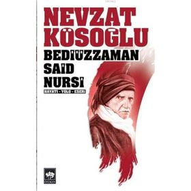BEDİÜZZAMAN SAID NURSI - NEVZAT KÖSOĞLU