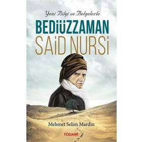 Bediüzzaman Said Nursi Yeni Bilgi ve Belgelerle-Foliant Yayınları