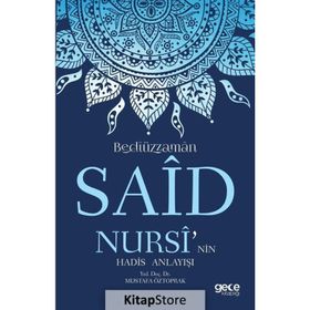 Bediüzzaman Said Nursi’nin Hadis Anlayışı - Mustafa Öztoprak