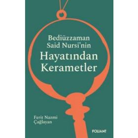 Bediüzzaman Said Nursi’nin Hayatından Kerametler Foliant Yayınları