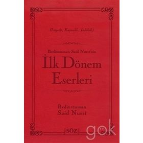 BEDİÜZZAMAN SAID NURSI'NIN İLK DÖNEM ESERLERI (ÇANTA BOY) LÜGATLI, KAYNAKLI, İNDEKSLİ - BEDİÜZZAMAN SAID NURSI